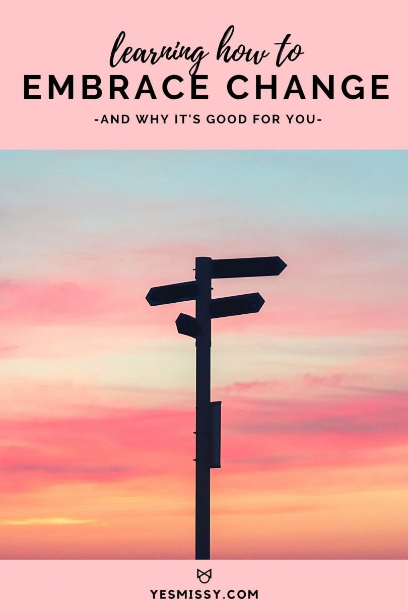 Changes happens no matter what. Understanding how to embrace change and welcome it can help your outlook on life and how you handle challenges that come your way.