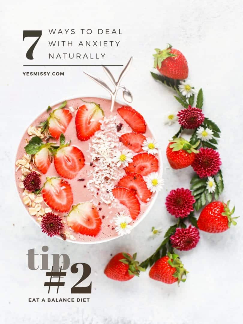 Natural ways of deal with anxiety - tip #2: eating a healthy balance diet helps to support your body better and keep it balanced. This can help manage anxiety and stress