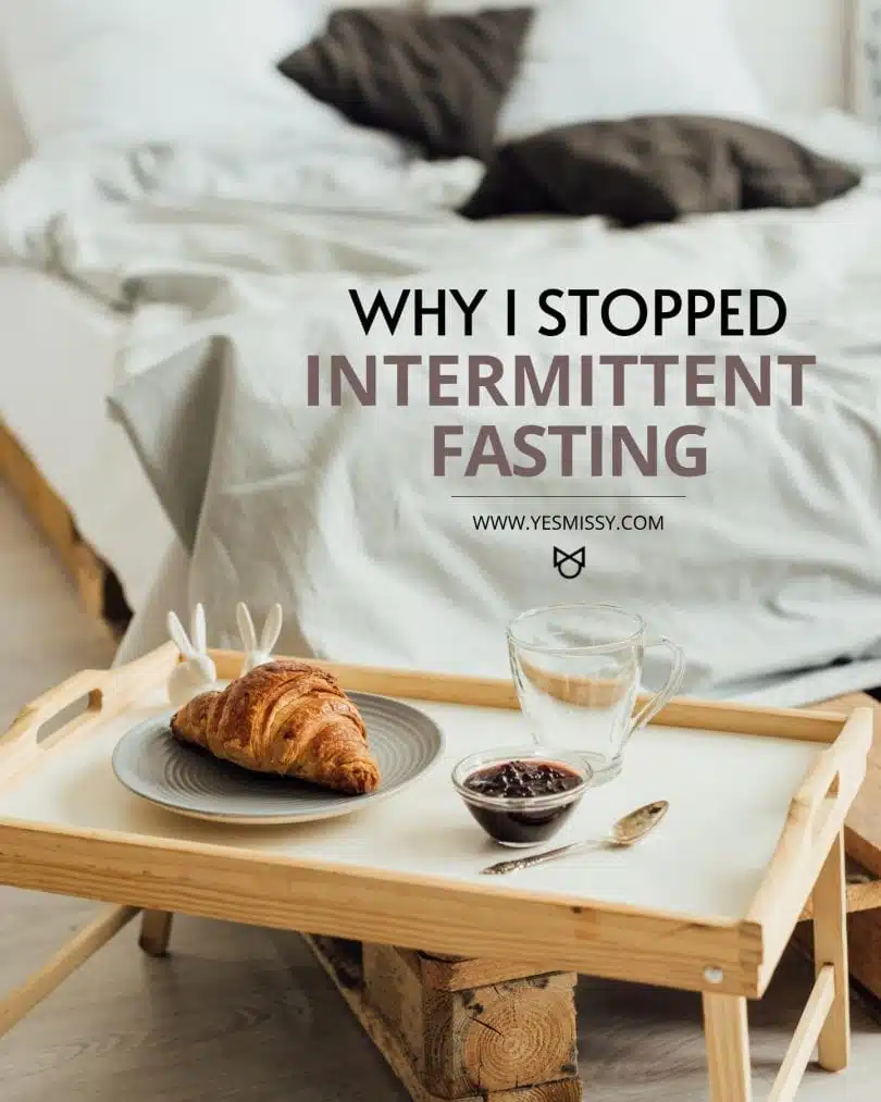 After intermittent fasting for a year, I decided to give it up. Here are the reasons why I stopped intermittent fasting.
