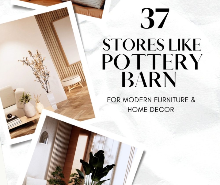 37 Stores like Pottery Barn for Furniture & High Quality Decor